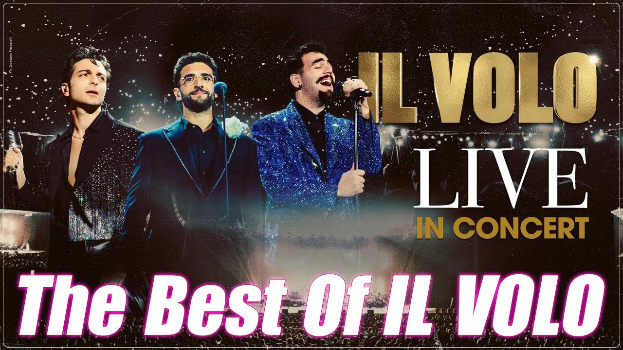 IL Volo Live - IL Volo Greatest Hits Full Album 2026 - The Best of IL Volo