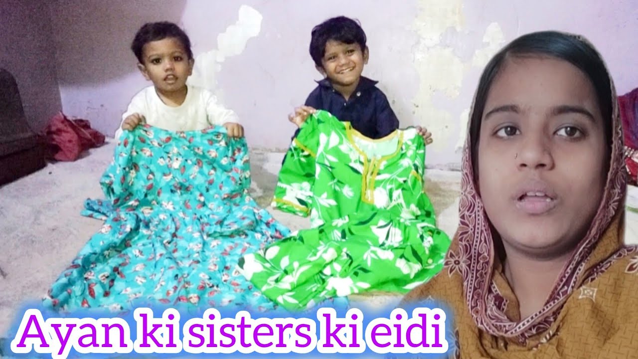 Ayan ki sisters ki eidi complete 💯✅ itni Garmin ma Maza hi lag ha