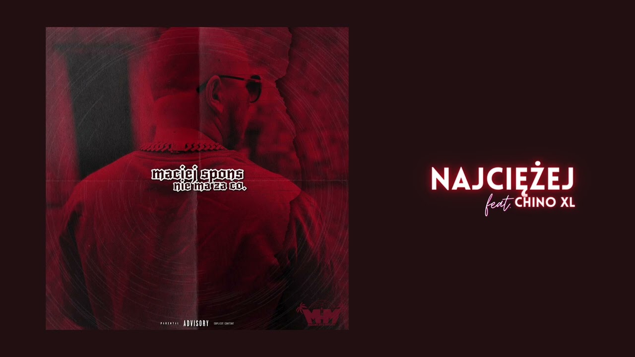 Maciej Spons - Najciężej feat. Chino XL