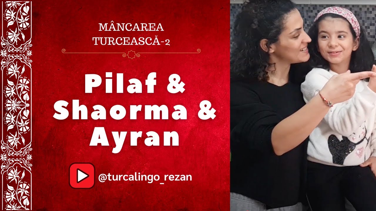 MÂNCAREA TURCEASCA -2  🧿 / (TÜRK YEMEKLERİ -2) PILAF - SHAORMA - AYRAN
