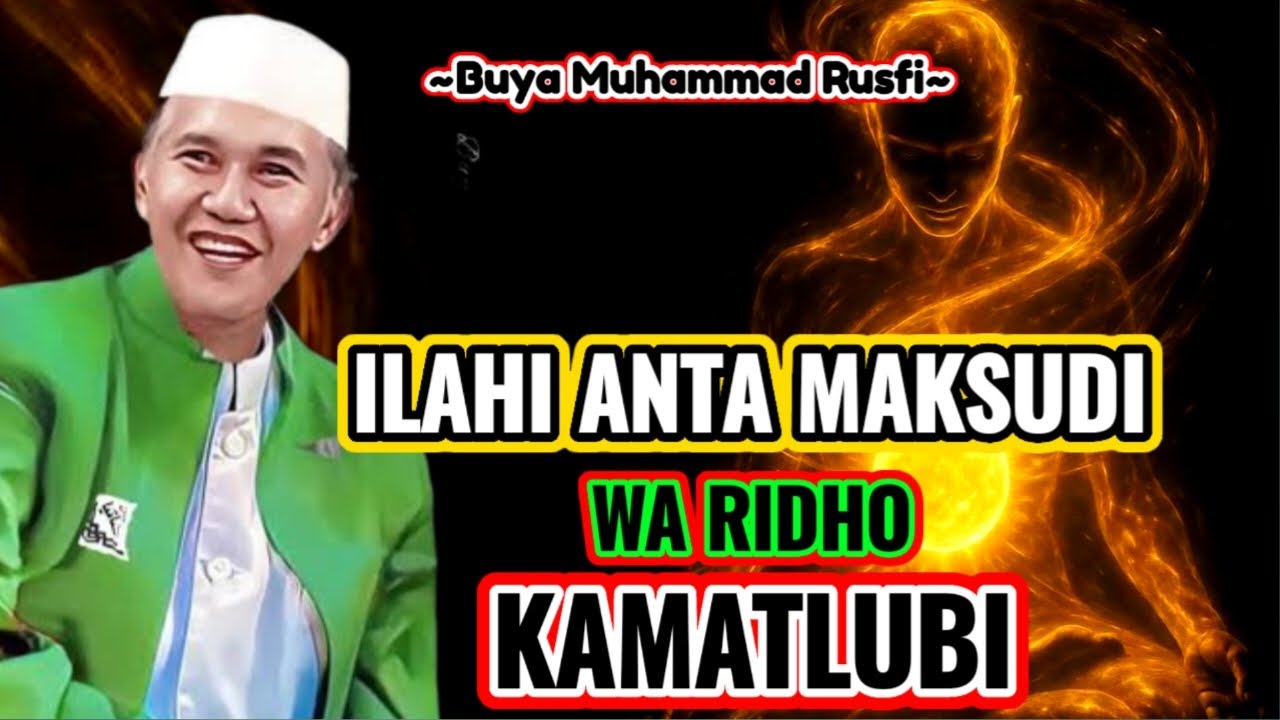 Buya Muhammad Rusfi - Ilahi Anta Maksudi Wa Ridho Kamatlubi || #LatifahQalbi