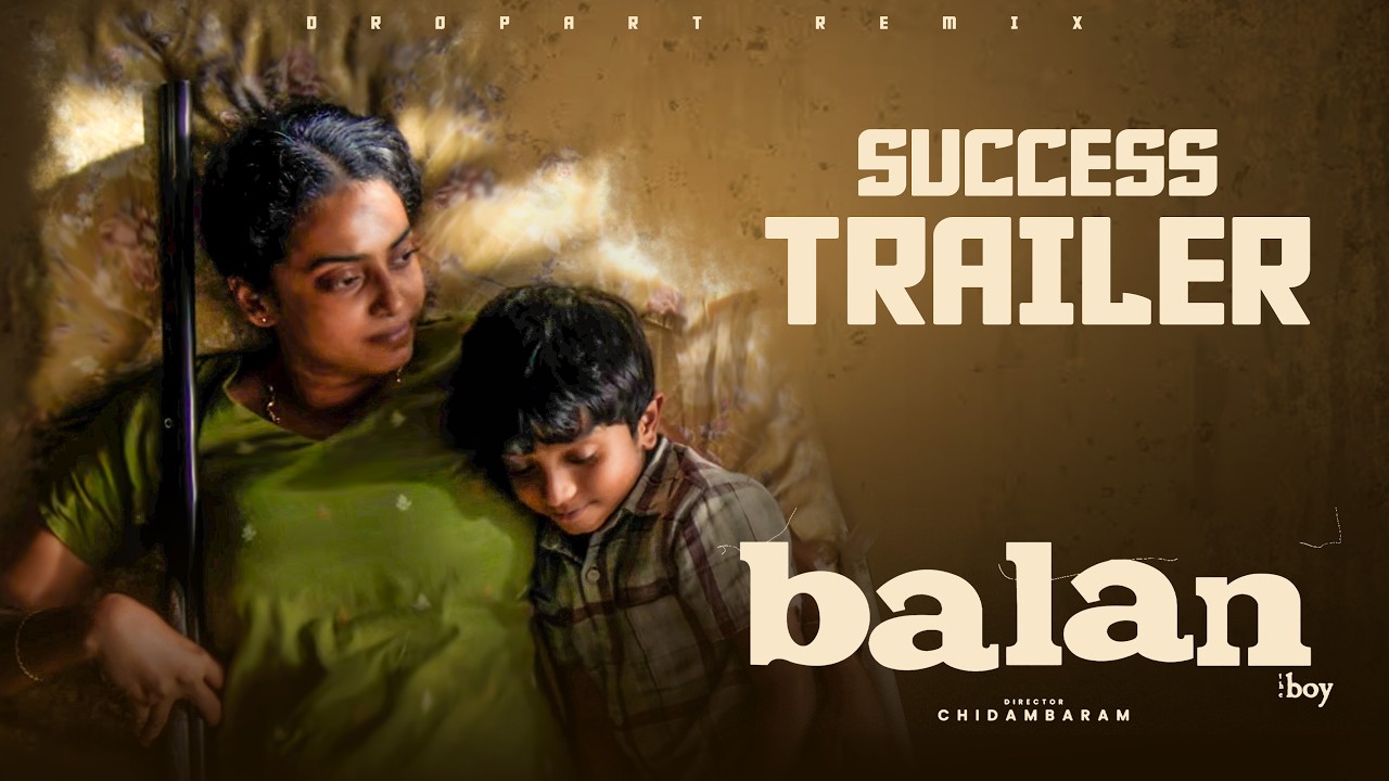Balan - The Boy - Success Trailer | Chidambaram | Vibin Varghese