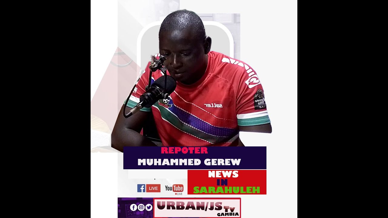 Sarahuleh news by Muhammed Gerew  27-8-2025 @ URBANJSTV GAMBIA