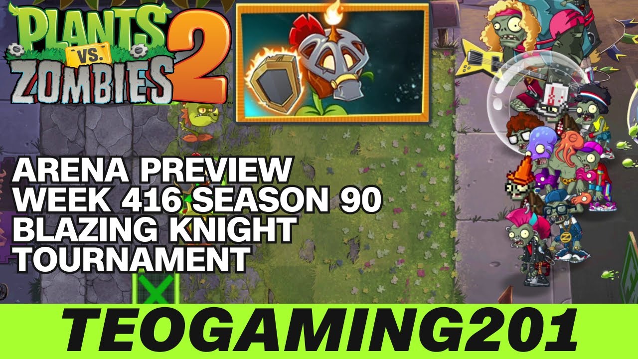 PvZ 2 | Arena Preview | Week 416 Blazing Knight Tournament | Season 90
