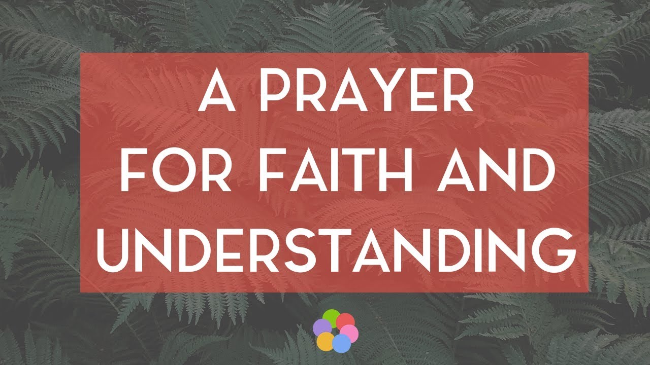 A Prayer for Faith and Understanding