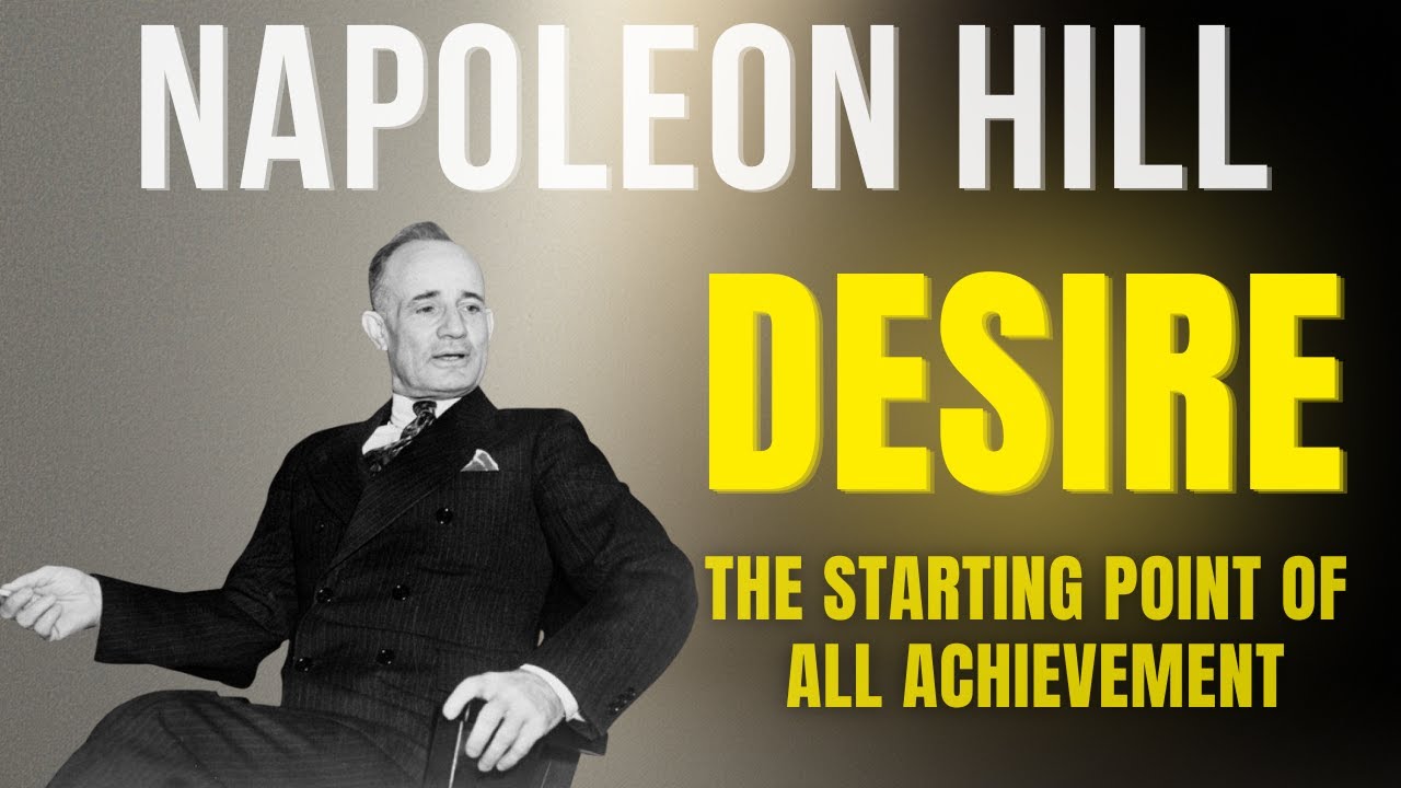 Napoleon Hill: Chapter 2 &ndash; Desire (Full Original Narration) #ThinkAndGrowRich #NapoleonHill