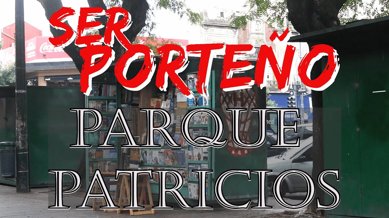 Parque de los Patricios | Barrio Parque Patricios | Comuna 4 | Ser Porte&ntilde;o