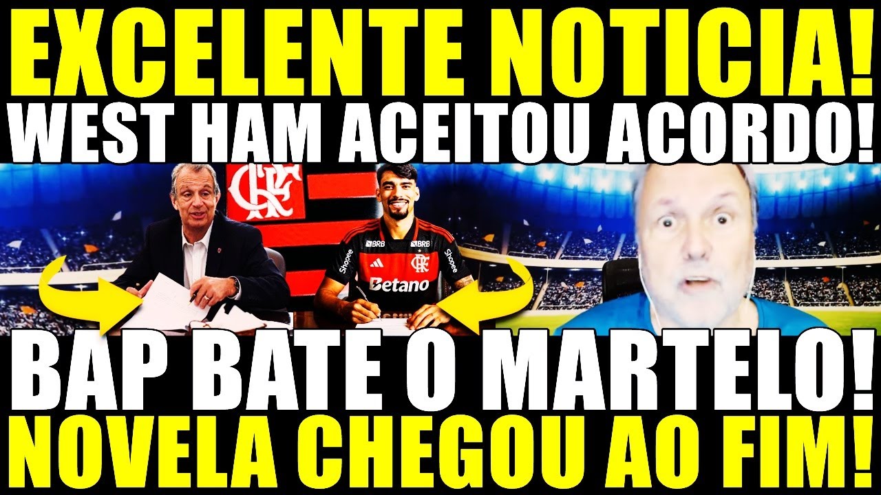 PLANTÃO URGENTE! BAP BATE O MARTELO! NOVELA CHEGA AO FIM! WEST HAM ACEITOU ACORDO! CHEGA QUARTA!