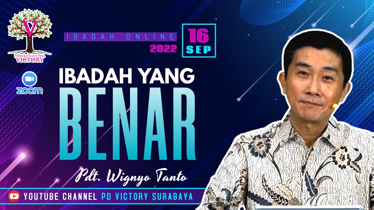 IBADAH YANG BENAR  |  Pdt. Dr. Ir. Wignyo Tanto M.M, M.Th.  |  Ibadah Online PD Victory 16 Sep 2022