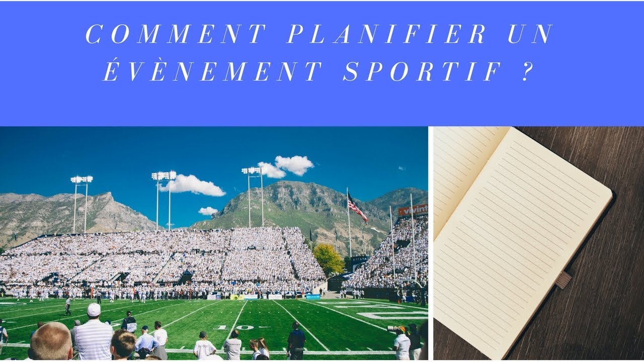 Comment planifier un &eacute;v&egrave;nement sportif ? (166/30)