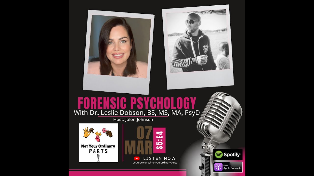 S5 Episode 4: Forensic Psychology with Dr. Leslie Dobson, BS, MS, MA, PsyD
