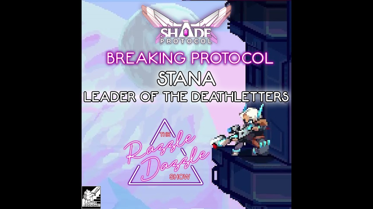 BREAKING Protocol: Stana Leader of the Deathletters Pt. 2