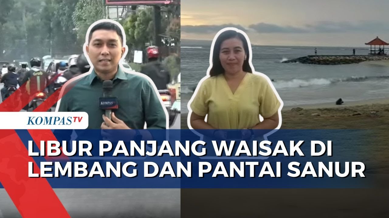 Libur Panjang Waisak, Begini Kondisi Kepadatan Lembang Bandung dan Pantai Sanur Bali
