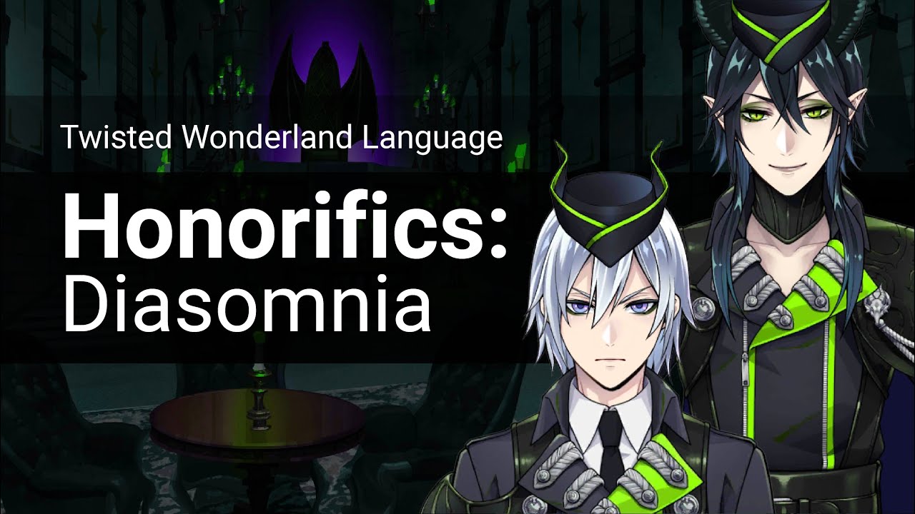 Twisted Wonderland Honorifics: Diasomnia