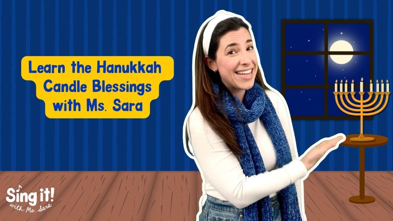 Learn the Hanukkah Candle Blessings with Ms. Sara