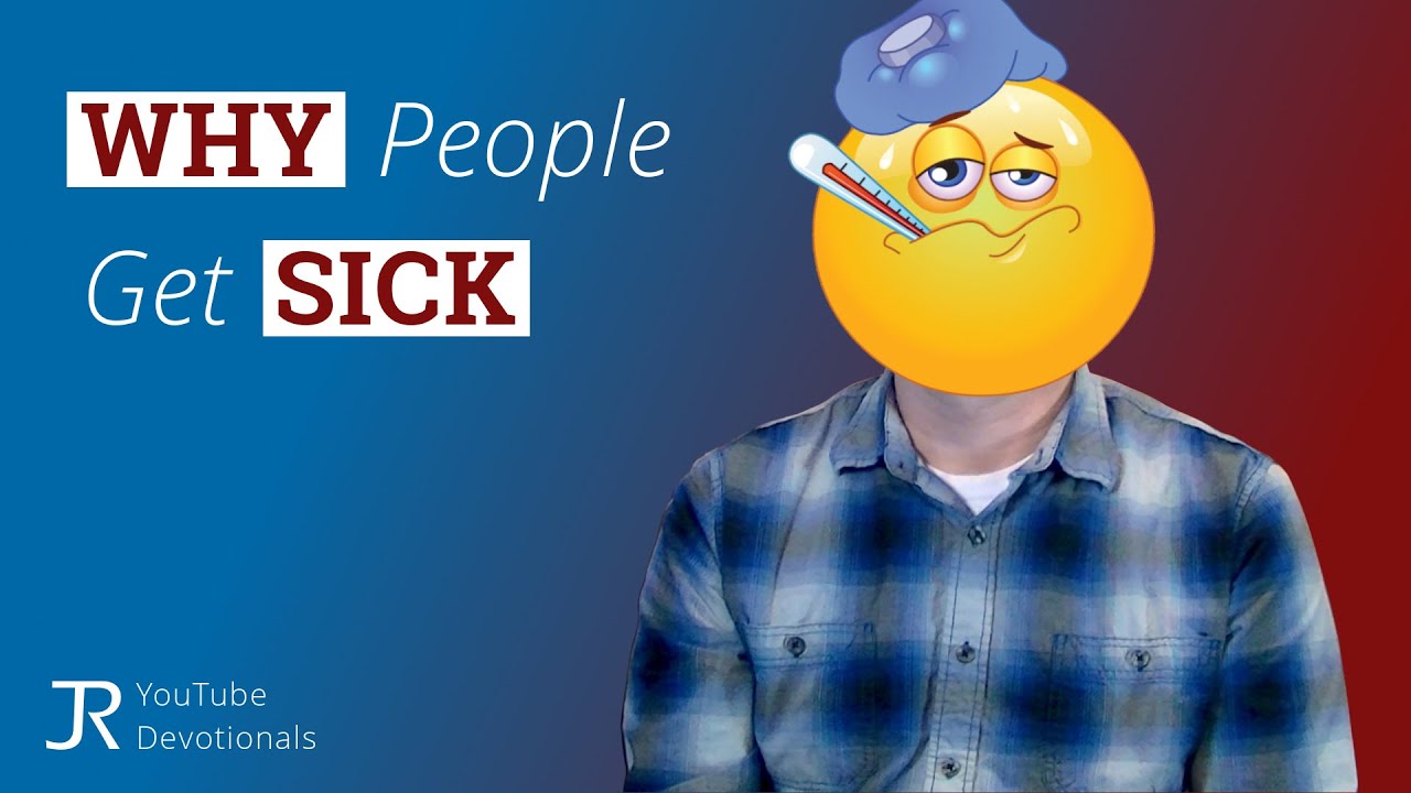 4 Reasons People Get Sick (according to the Bible)