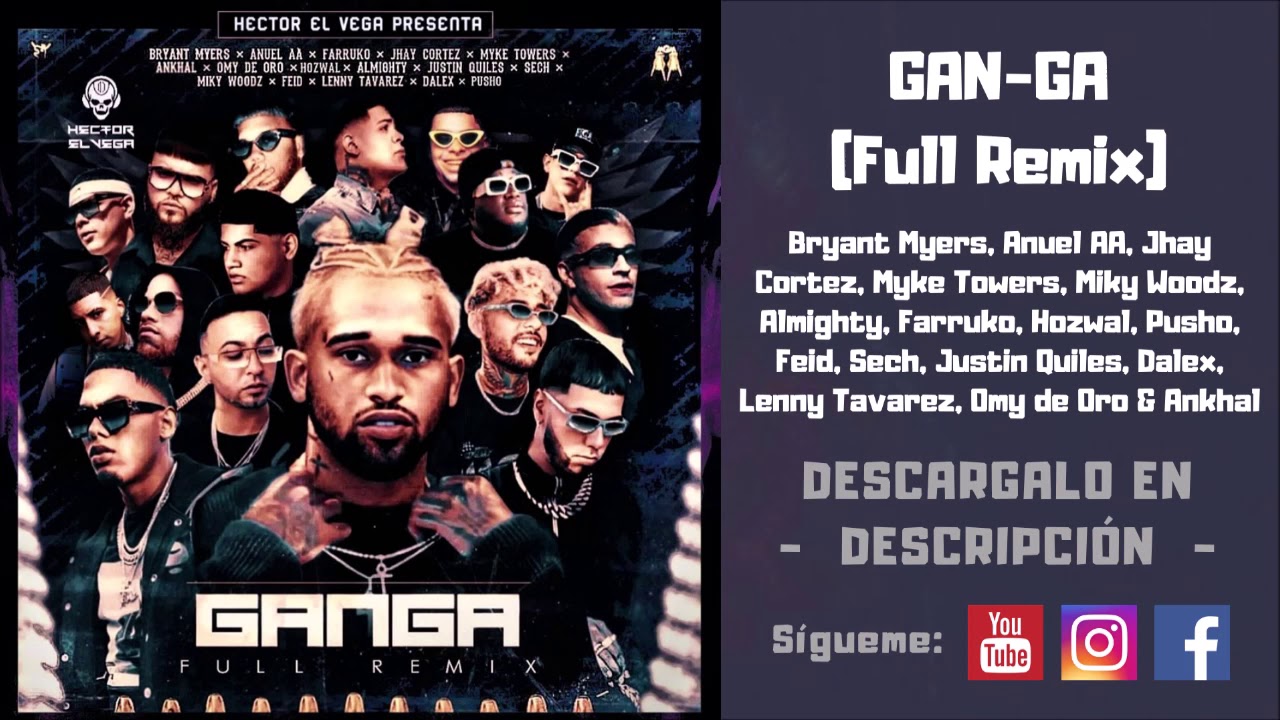 GANGA (Full Remix) Bryant Myers Farruko Anuel Myke Jhay Miky Almighty Pusho Omy de Oro Avengers