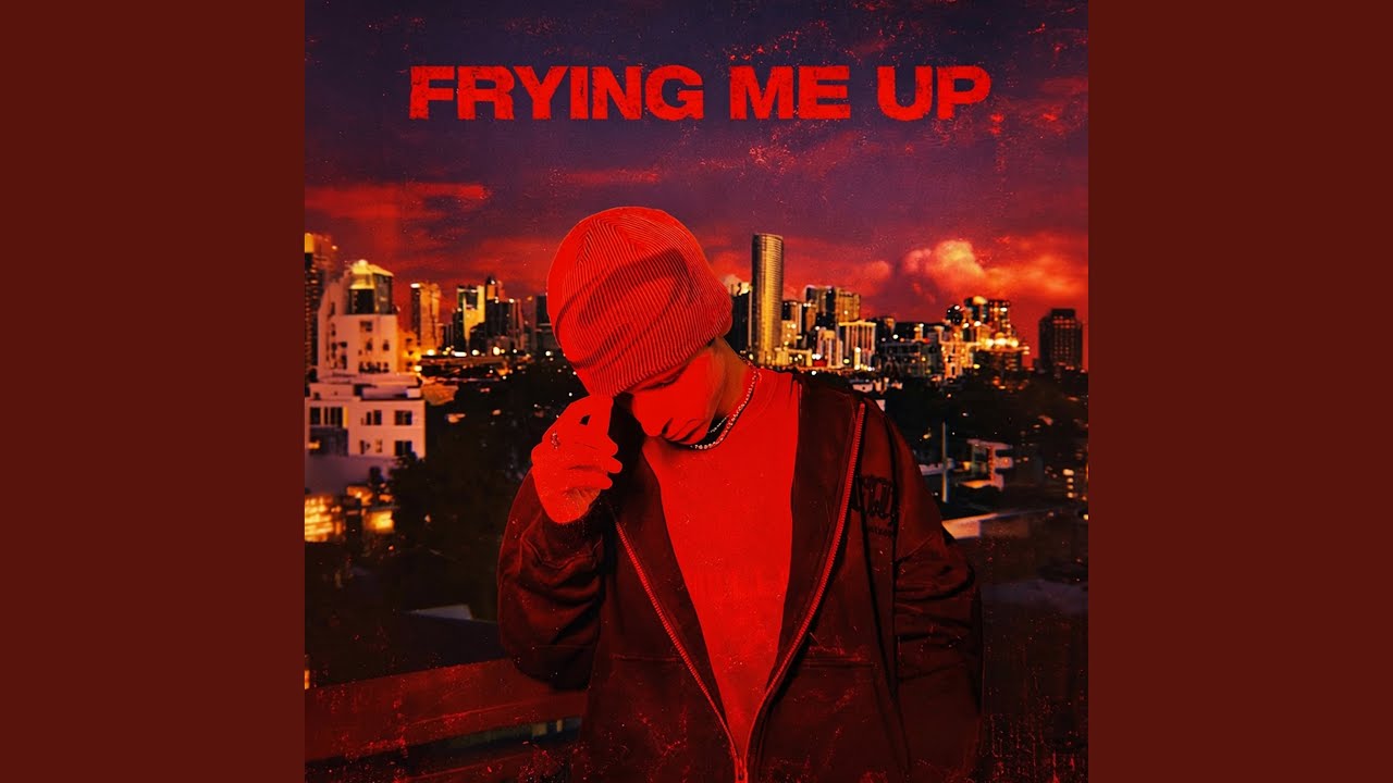 FRYING ME UP