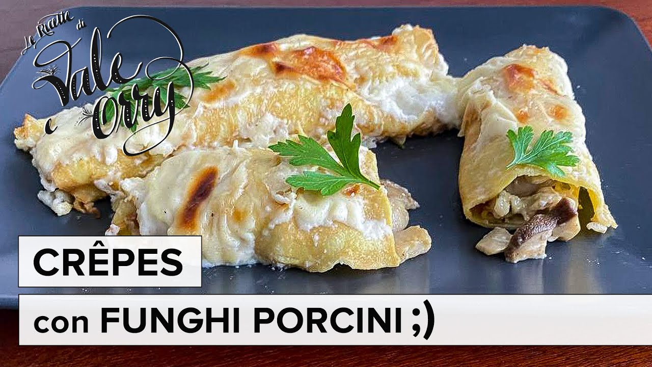 CRÊPES con FUNGHI PORCINI | Lasciati Tentare da questa Bontà da gustare con un bel Calice di Vino!!