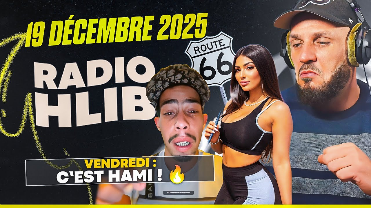VENDREDI C'EST HAMI 💥 RADIO HLIB DU 19 D&Eacute;CEMBRE 2025
