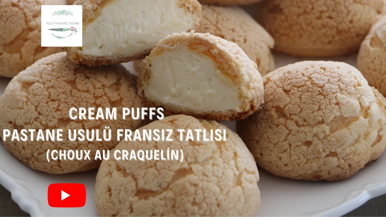 MUHTEŞEM PASTANE USULÜ FRANSIZ TATLISI- Cream Puff (Choux Au Craquelin)