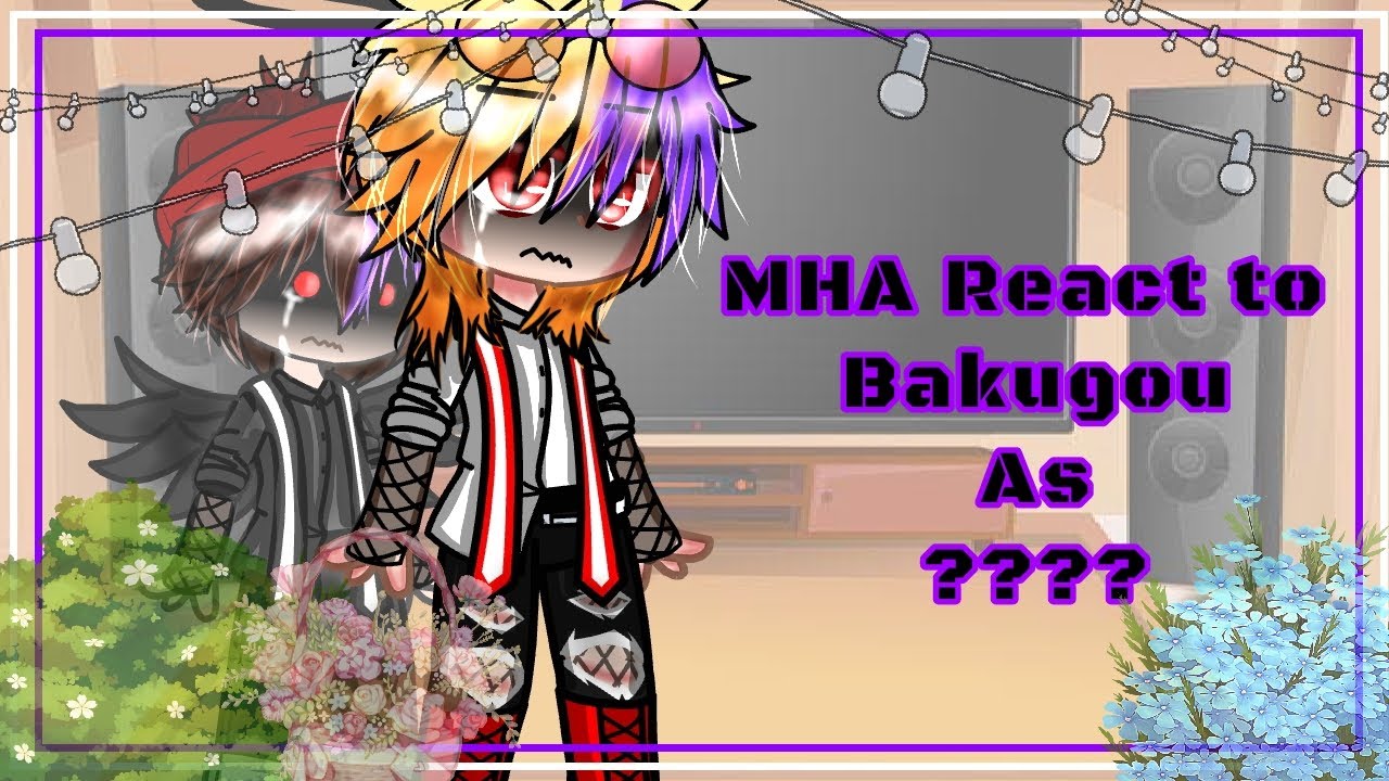 MHA React to Bakugou past as ???|| Bakugou Angst|| MHA x FNAF || °Mizu_Afton°