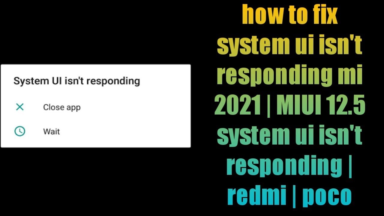 how to fix system ui isn't responding mi 2021 | MIUI 12.5 system ui isn't responding | redmi | poco