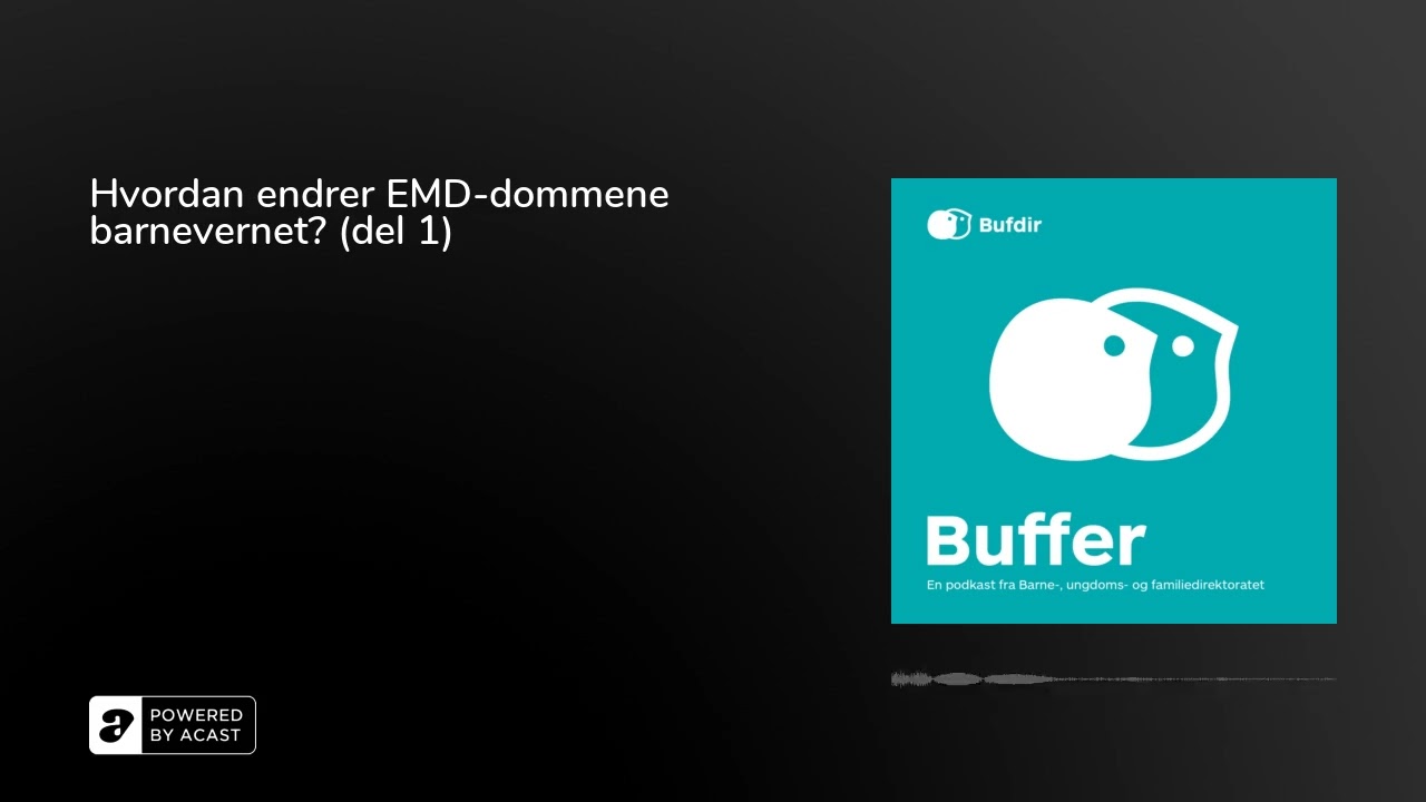 Hvordan endrer EMD-dommene barnevernet? (del 1)
