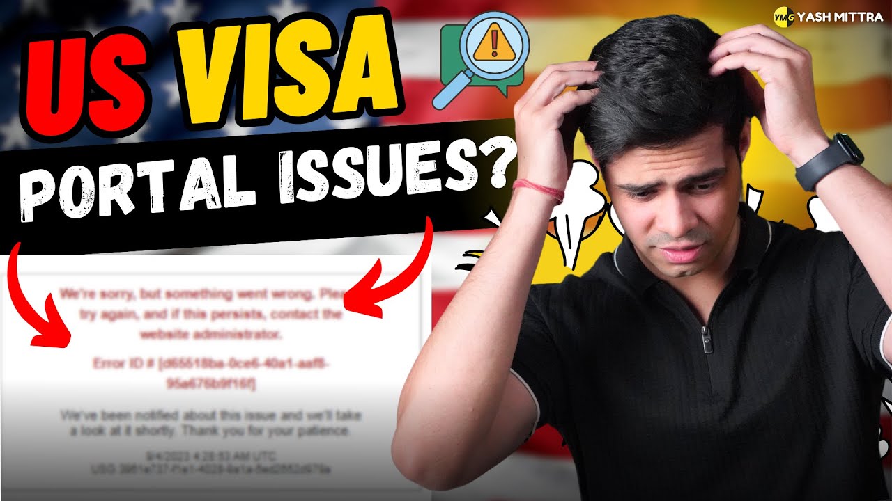 New US Visa Portal - Glitches, Errors, and Solutions