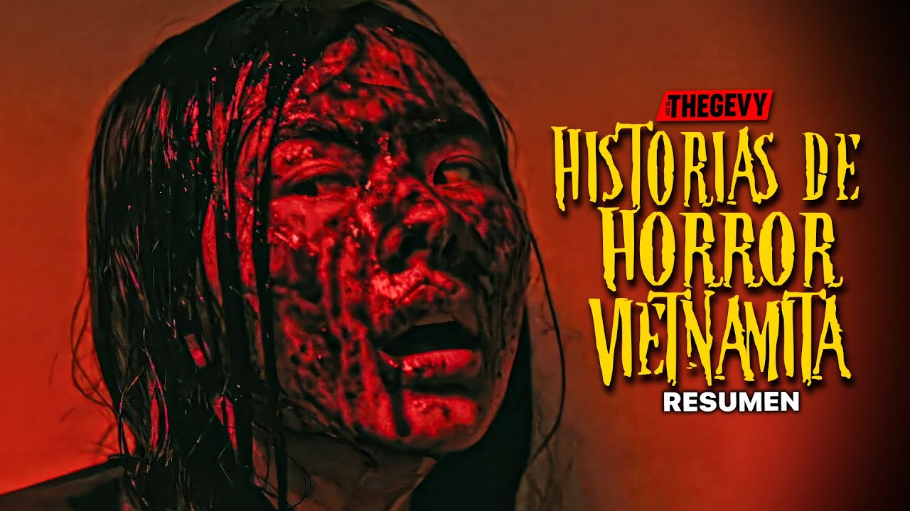 HISTORIAS DE HORROR DE VIETNAM (VIETNAM HORROR STORIES) RESUMEN THEGEVY