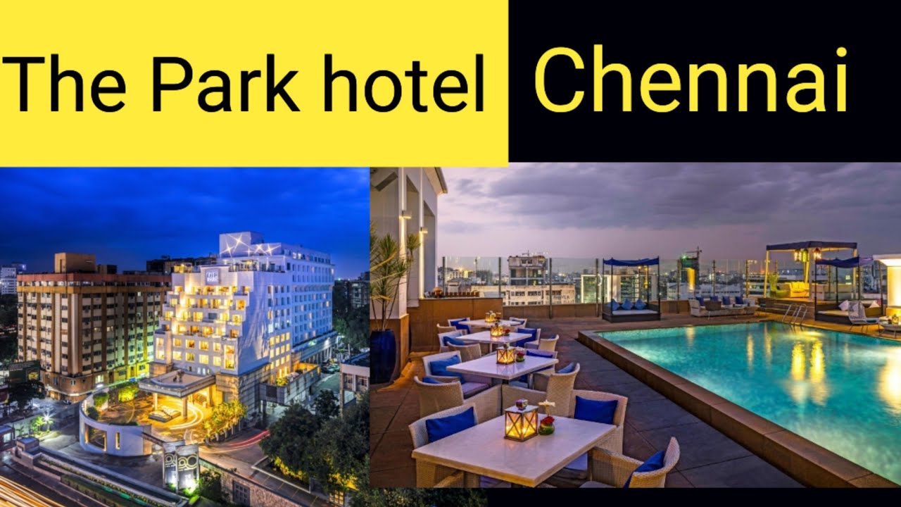 The Park hotel | star hotel in Chennai | Hotel Review in Tamil |  Annasalai | luxury pool restaurant
