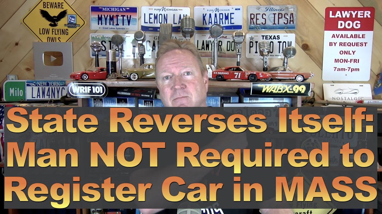 State Reverses Itself: Man Not Required to Register Car in MASS