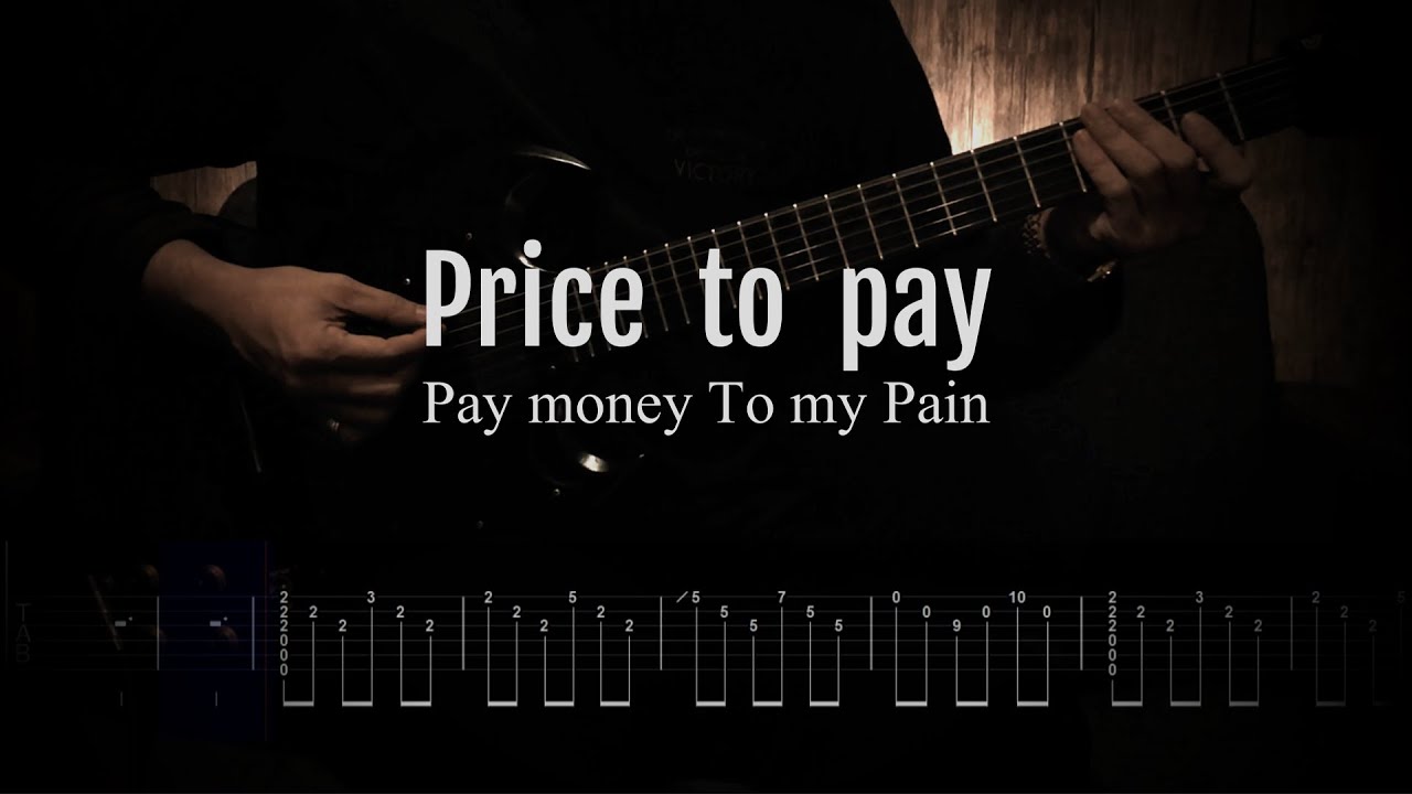 Pay money To my Pain / Price to pay【ギター練習用】【ギタータブ譜】【Guitar TAB】【Guitar cover】