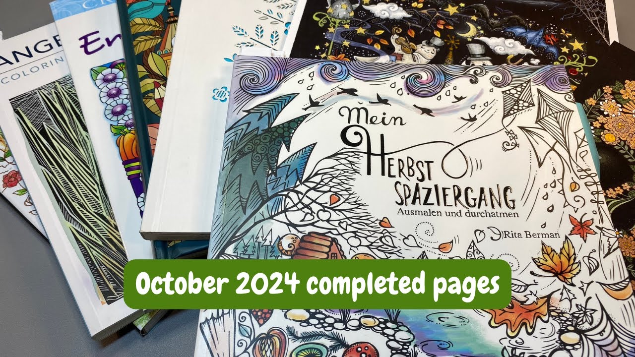 October 2024 completed pages - with a little autumn walk on my property :) | Adult Colouring