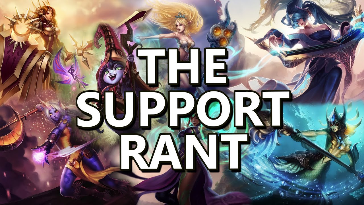 THE SUPPORT RANT - League of Legends | blakinola