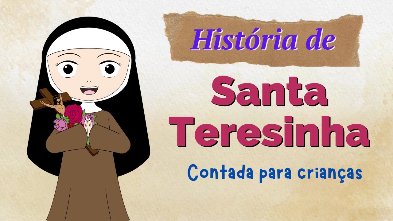 HISTÓRIA DE SANTA TERESINHA DO MENINO JESUS | PARA CRIANÇAS