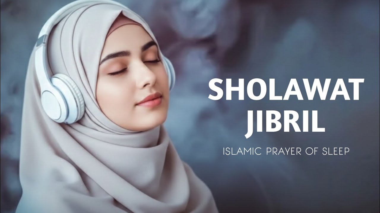 Sholawat Jibril Pengantar Tidur Menumbuhkan Berkah | Most Relaxing Salawat