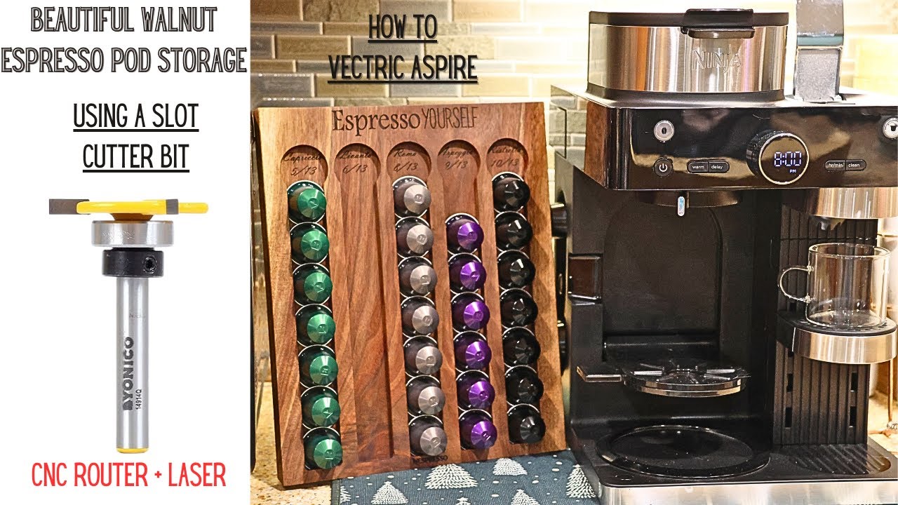 Walnut Espresso Pod Storage  CNC Router + Laser Vectric Aspire  HOW TO Slot Bit  Tray