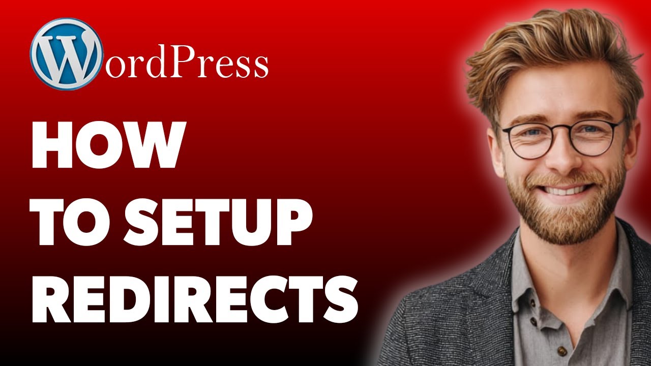 How To Setup Redirects In Wordpress For Better Seo & Smooth Website Migrations [2025 Guide]