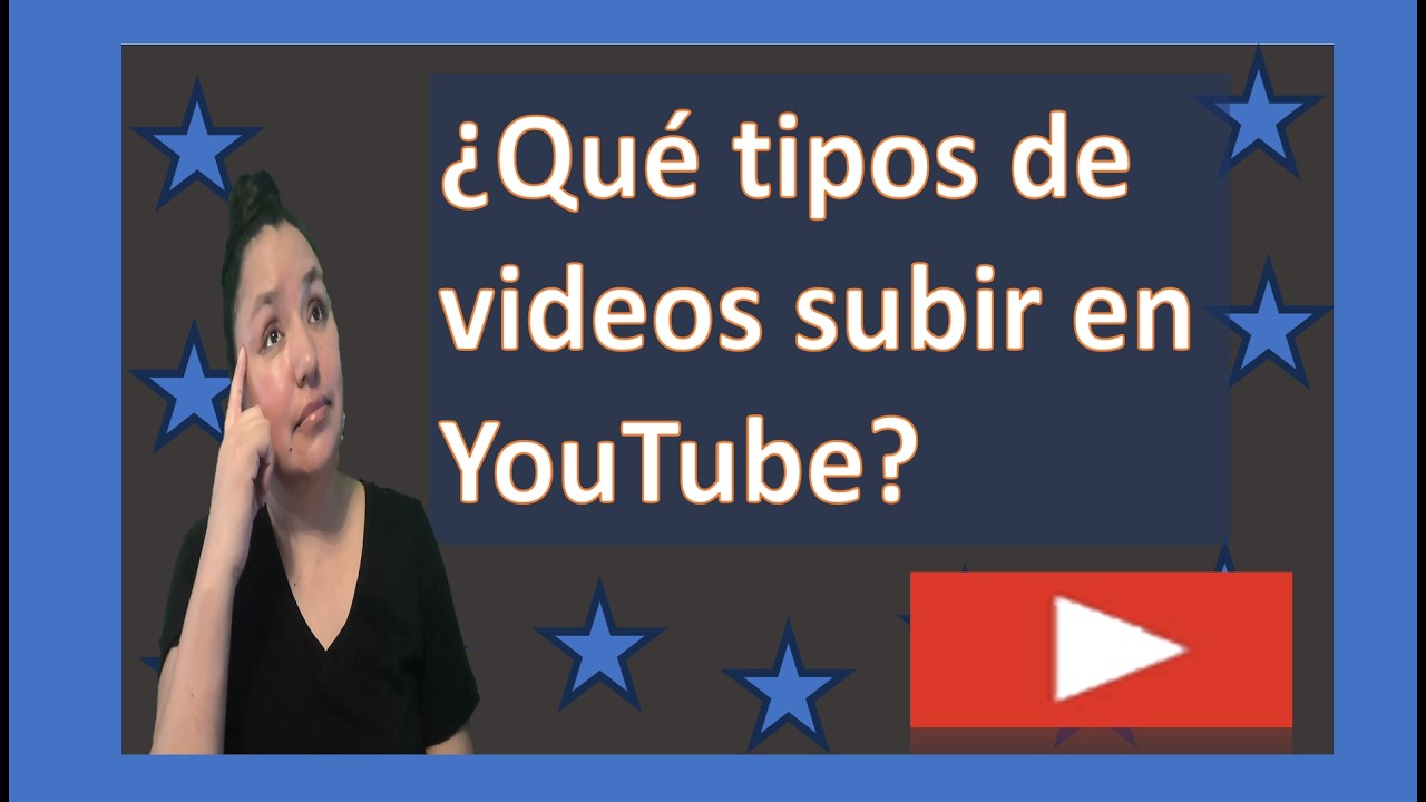 ¿Qué tipos de videos subir en YouTube?