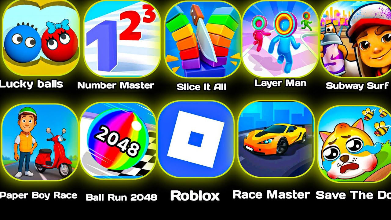Lucky balls, Number Master, Slice It All, Layer Man, Subway Surf, Paper Boy Race,Ball Run 2048