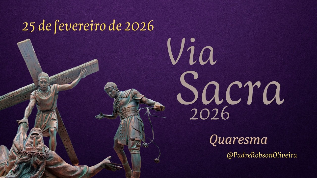 8º Dia - Via Sacra - 25.02.2026 - Padre Robson de Oliveira