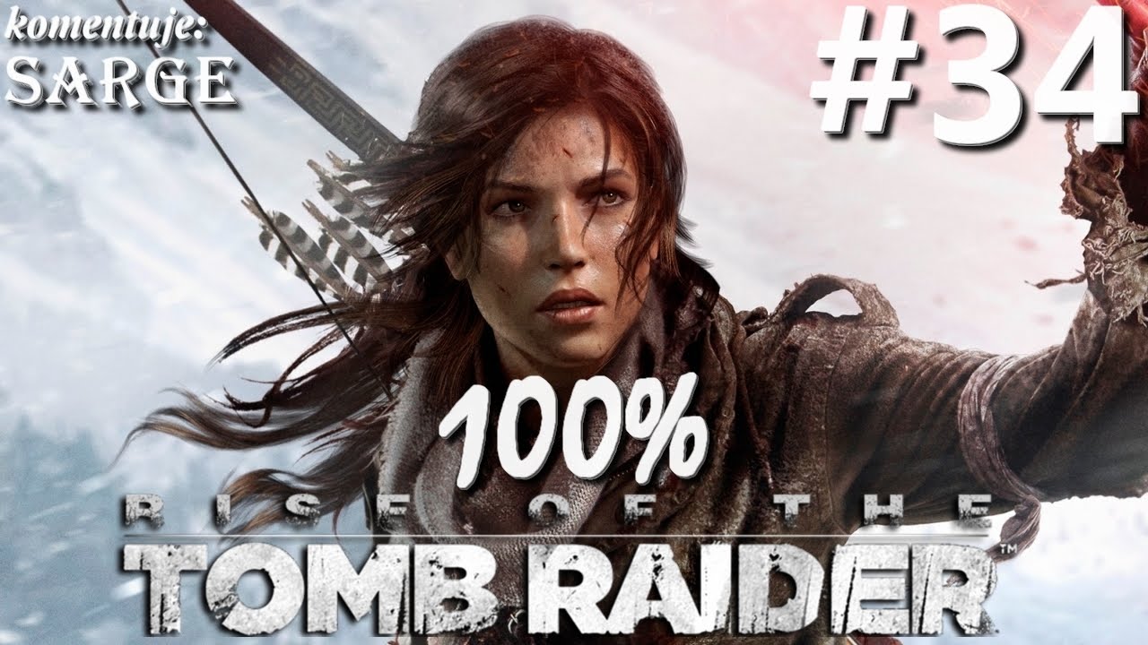 Zagrajmy w Rise of the Tomb Raider (100%) odc. 34 - Ścieżka Nieśmiertelnych