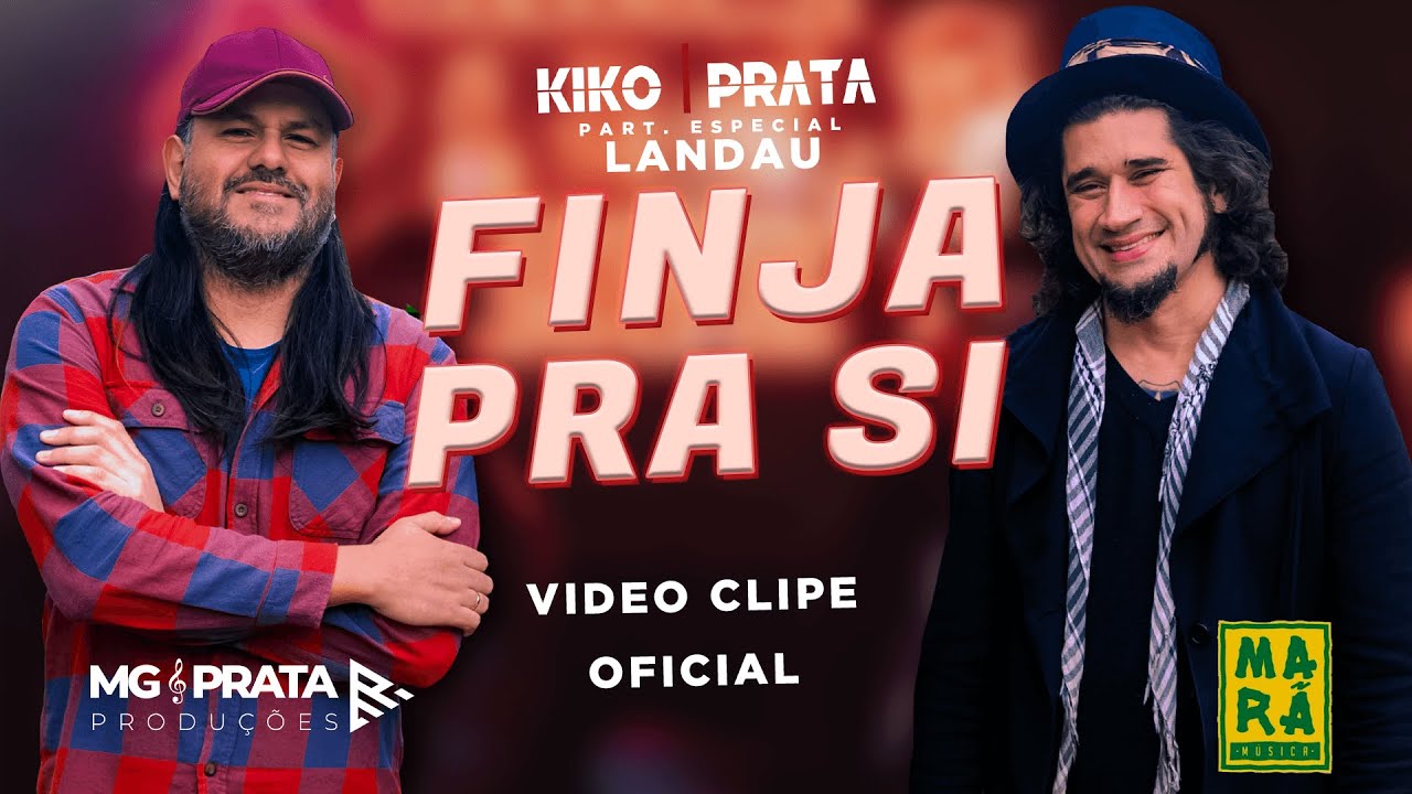 Finja pra si - Kiko Prata feat. Landau