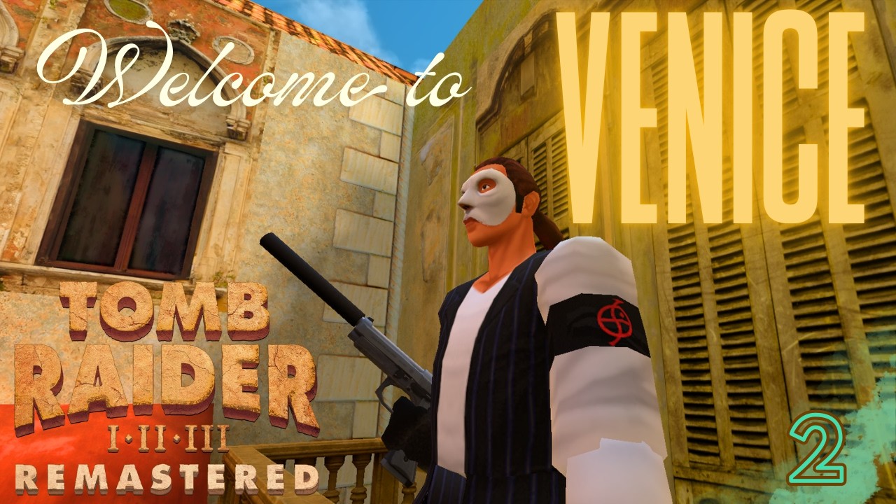TOMB RAIDER II REMASTERED - EPISODIO 2: A CACCIA DI BARTOLI A VENEZIA!💥🤫