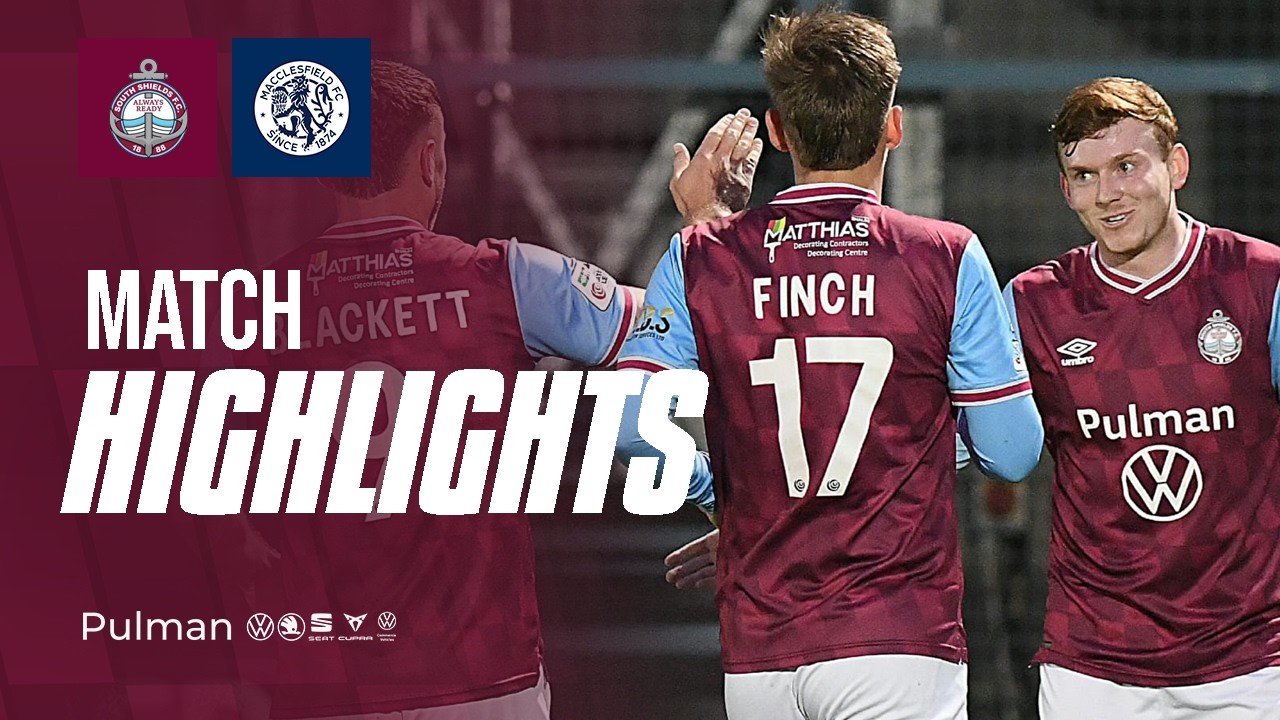 HIGHLIGHTS | South Shields FC 4-1 Macclesfield FC | Enterprise National League North