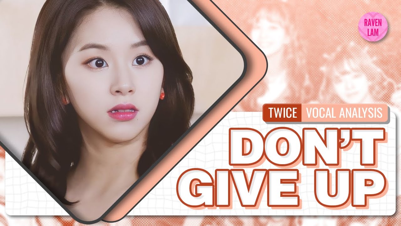 Twice - Don't Give Up (힘내!) (Vocal Analysis) (Background Vocals, Lead Vocals, Ad-libs, etc.)