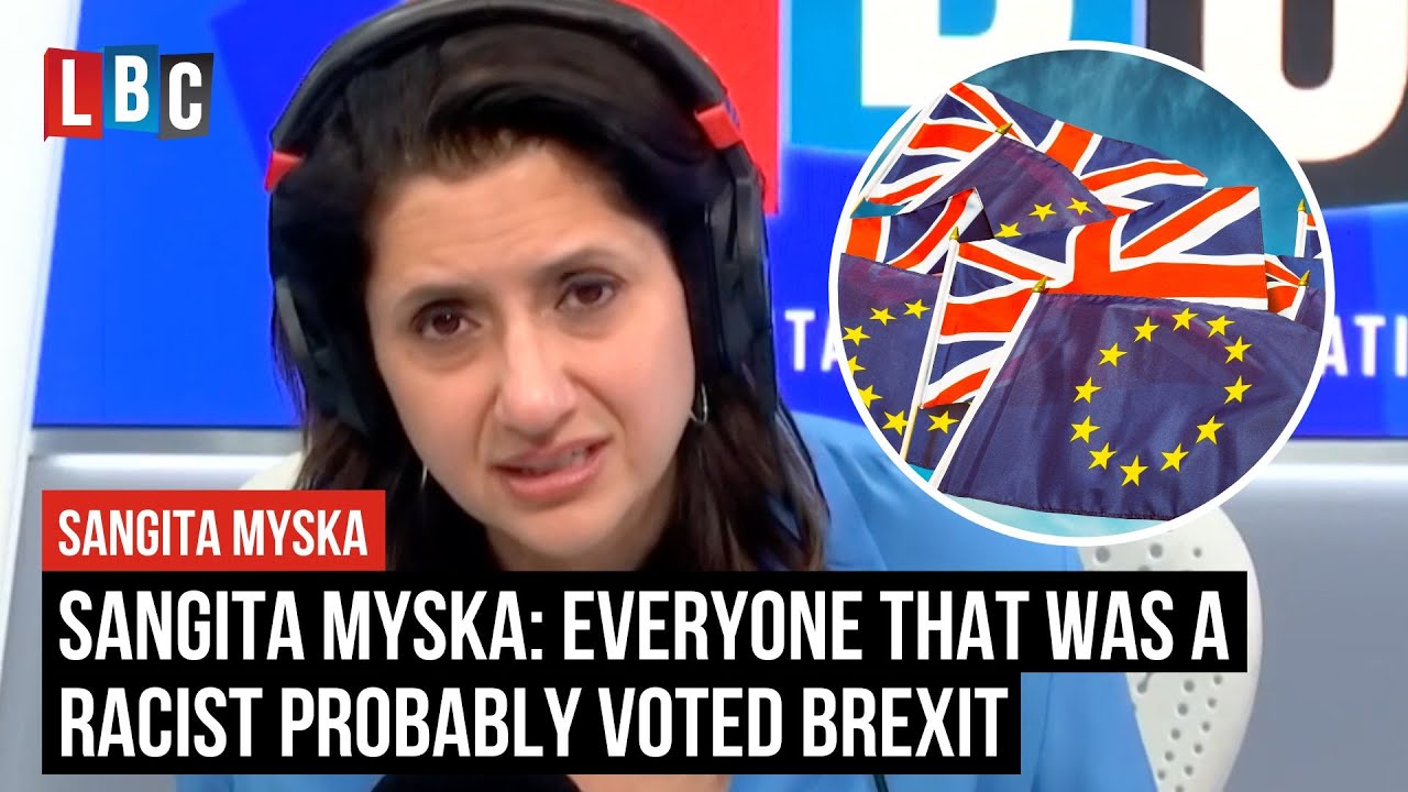 Sangita Myska: Everyone that was a racist probably voted Brexit