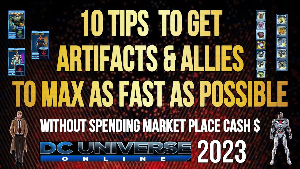 DCUO 10 Tips to Get Allies and Artifacts to Max Very Quickly Without Spending Market Place Cash