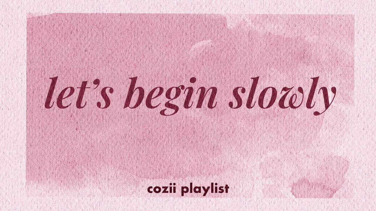 Let's begin gently today. | Cozy Lo-fi Beats to Study, Focus & Relax (1 HOUR)